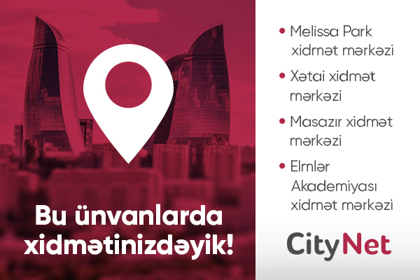 Yeni müştəri xidmət mərkəzlərimizi istifadəyə verdik
