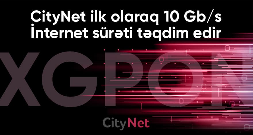 CityNet offers 10 Gbps Internet for the first time in Azerbaijan